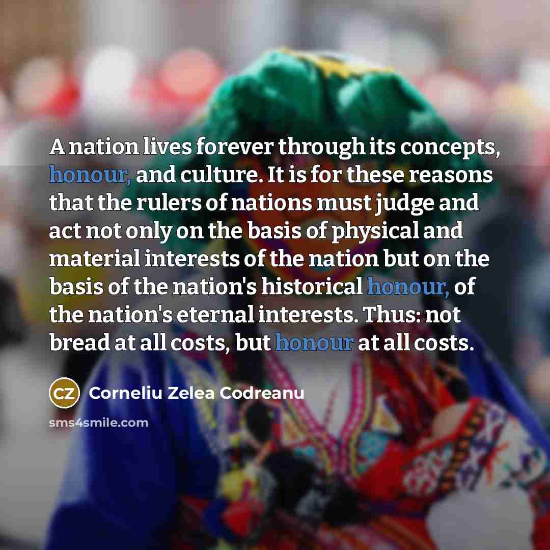 “A nation lives forever through its concepts, honour, and culture.…” quote by Corneliu Zelea Codreanu