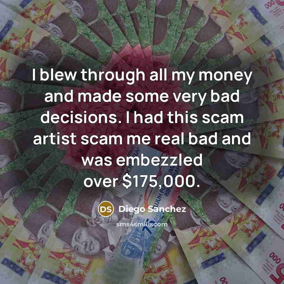 “I blew through all my money and made some very…” quote by Diego Sanchez