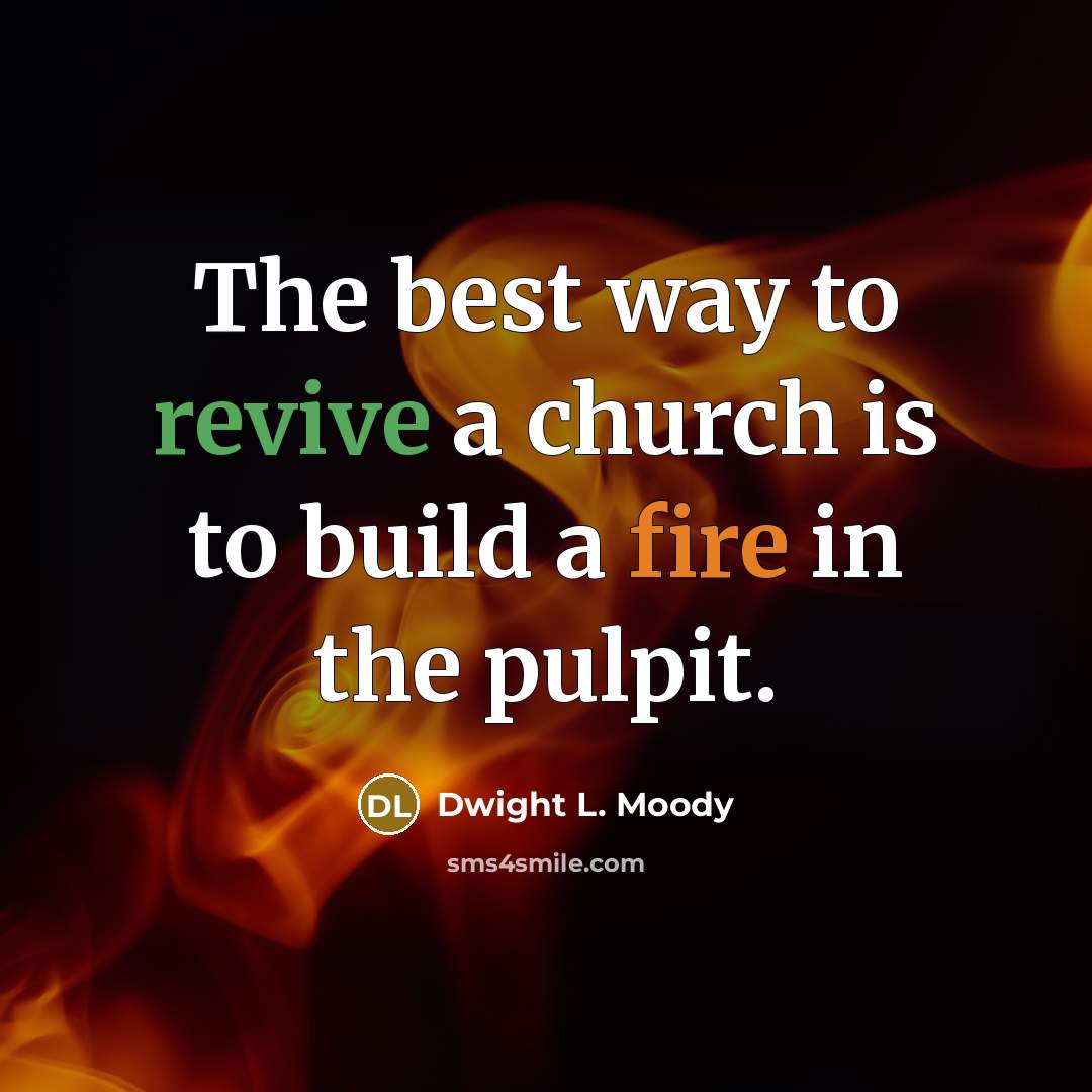 “The best way to revive a church is to build…” quote by Dwight L. Moody