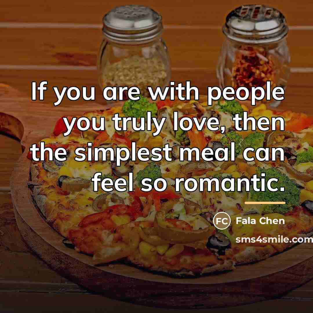 “If you are with people you truly love, then the…” quote by Fala Chen