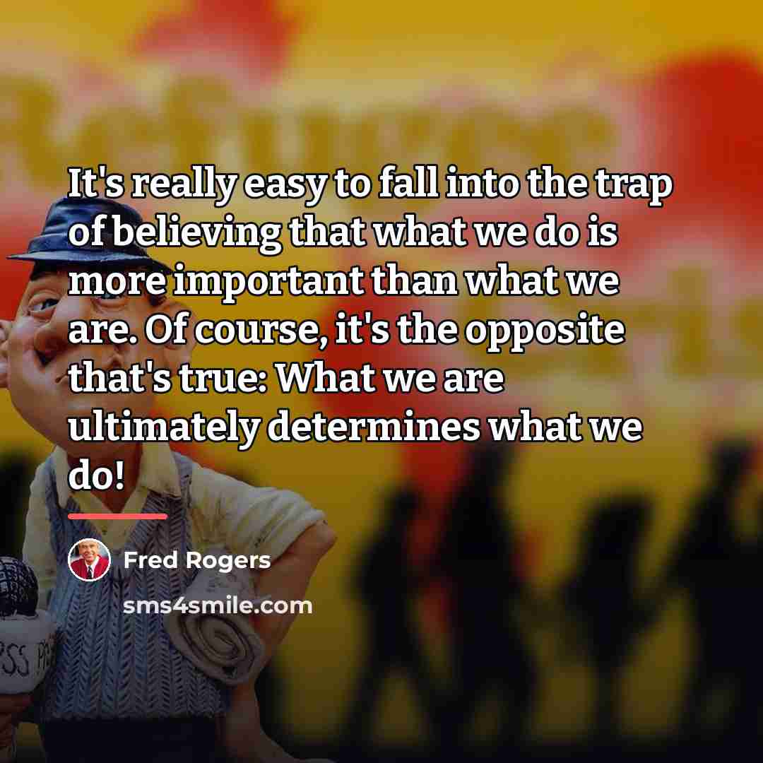 “It's really easy to fall into the trap of believing…” quote by Fred Rogers