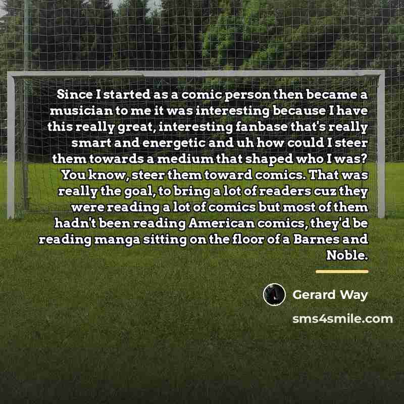 “Since I started as a comic person then became a…” quote by Gerard Way