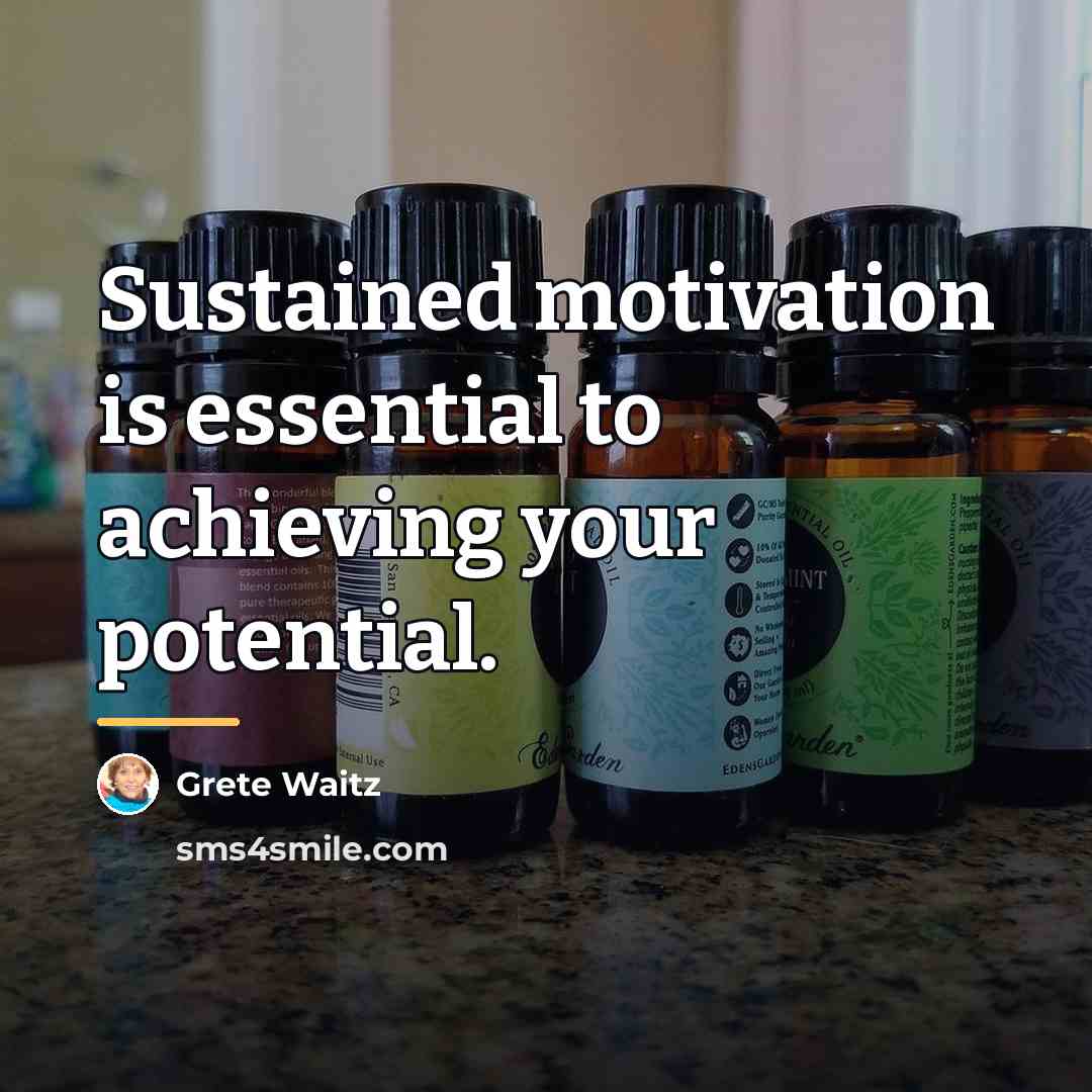 “Sustained motivation is essential to achieving your potential.…” quote by Grete Waitz