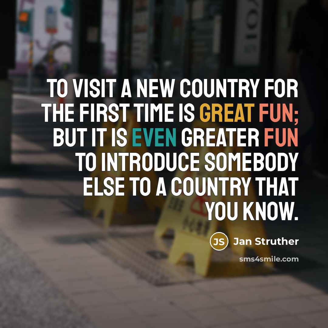 “To visit a new country for the first time is…” quote by Jan Struther