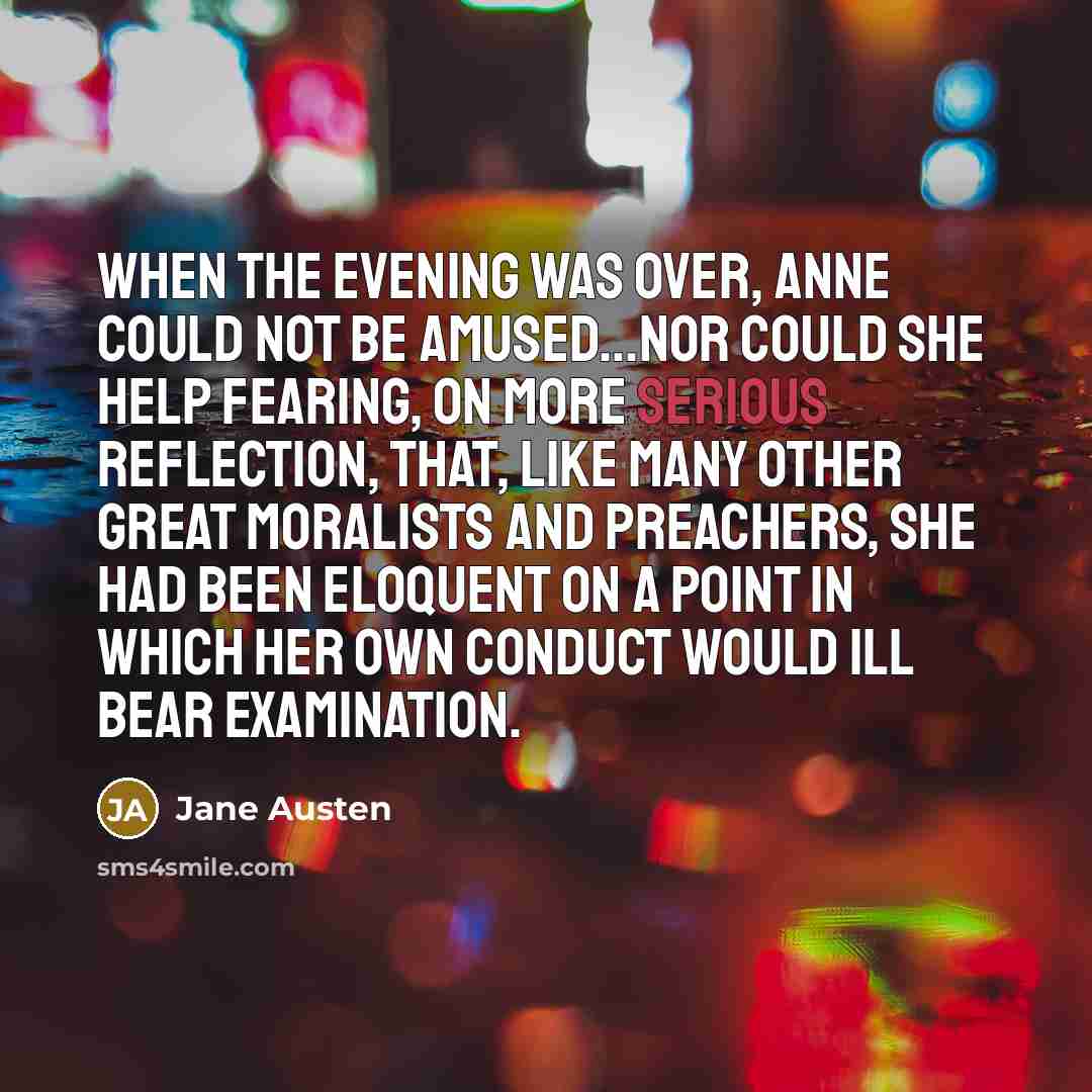 “When the evening was over, Anne could not be amused…nor…” quote by Jane Austen