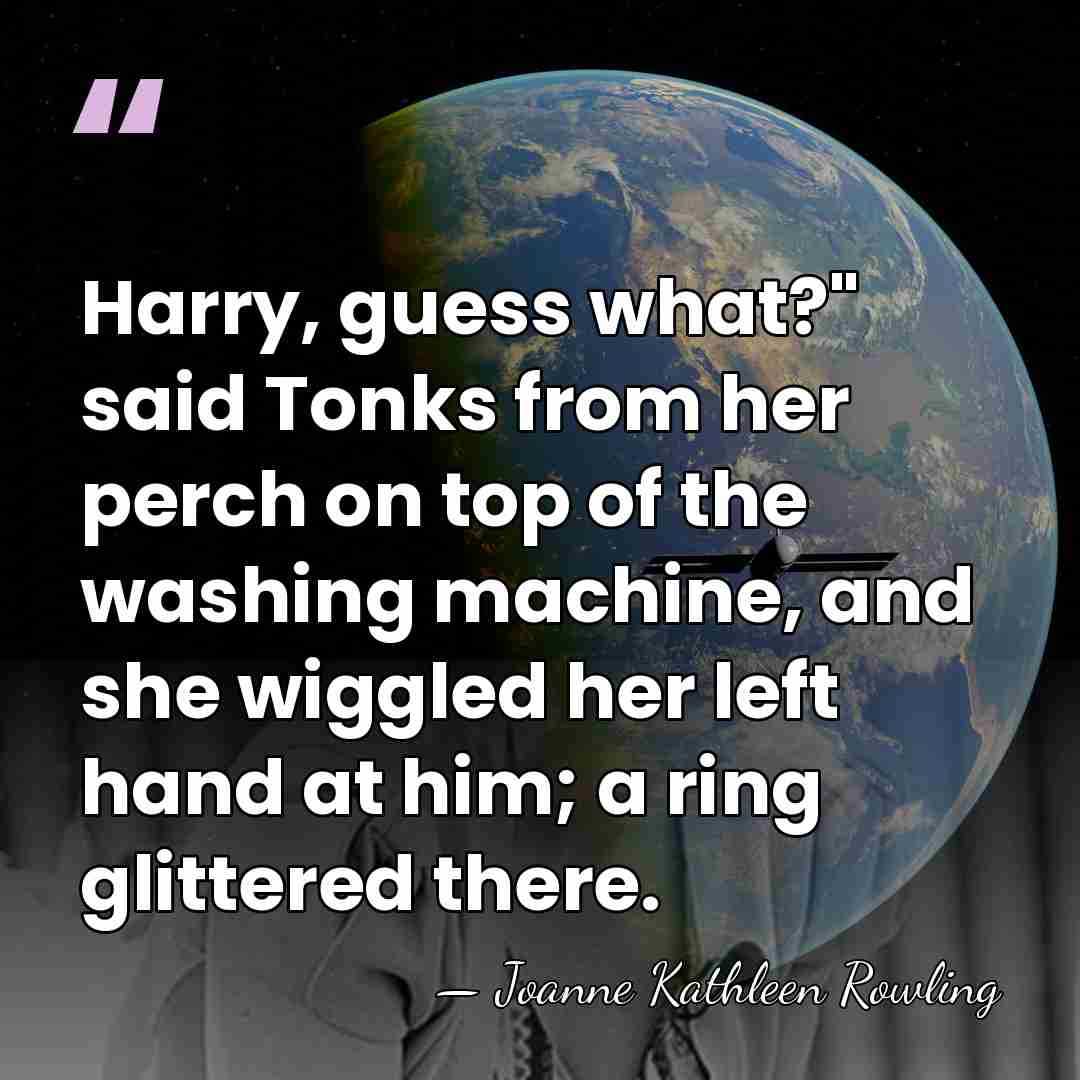 Harry, guess what?" said Tonks from her perch on top of the&hellip; - Joanne Kathleen Rowling