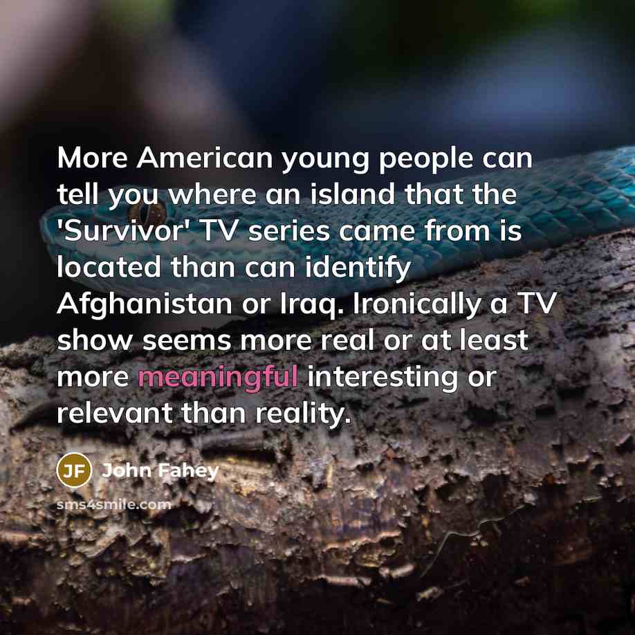 “More American young people can tell you where an island…” quote by John Fahey