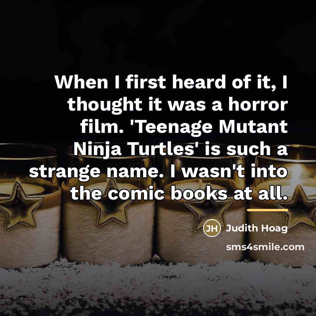 “When I first heard of it, I thought it was…” quote by Judith Hoag