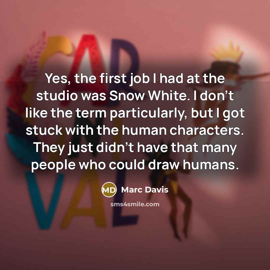 “Yes, the first job I had at the studio was…” quote by Marc Davis
