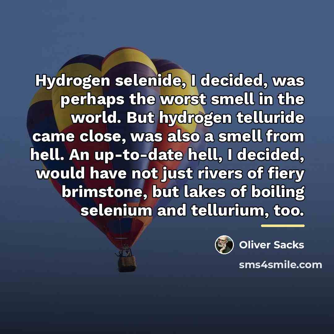 “Hydrogen selenide, I decided, was perhaps the worst smell in…” quote by Oliver Sacks