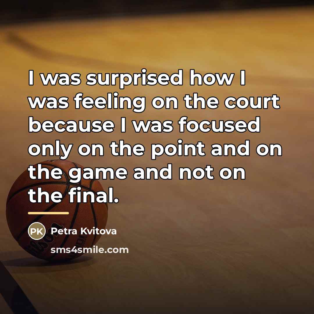 “I was surprised how I was feeling on the court…” quote by Petra Kvitova