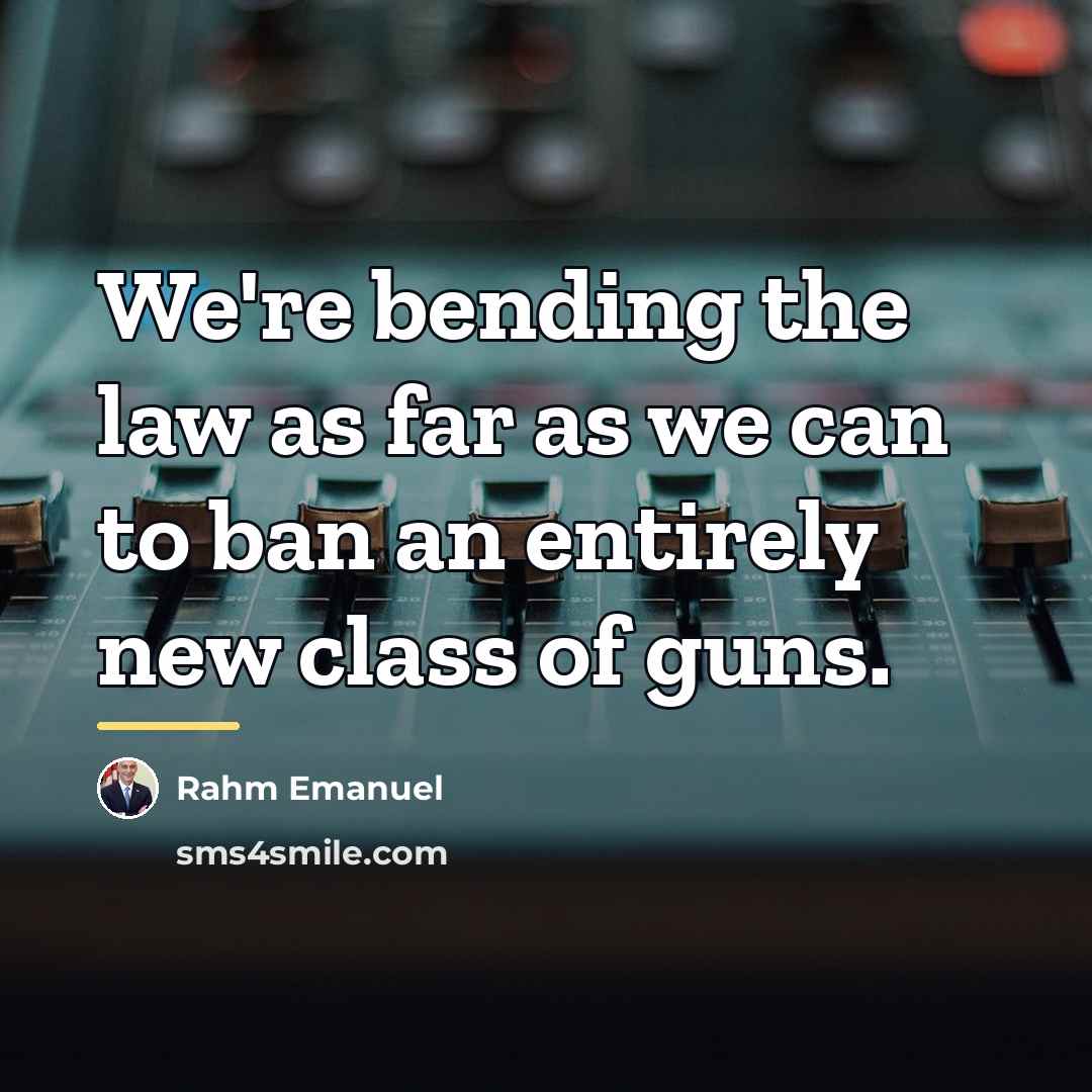 “We're bending the law as far as we can to…” quote by Rahm Emanuel