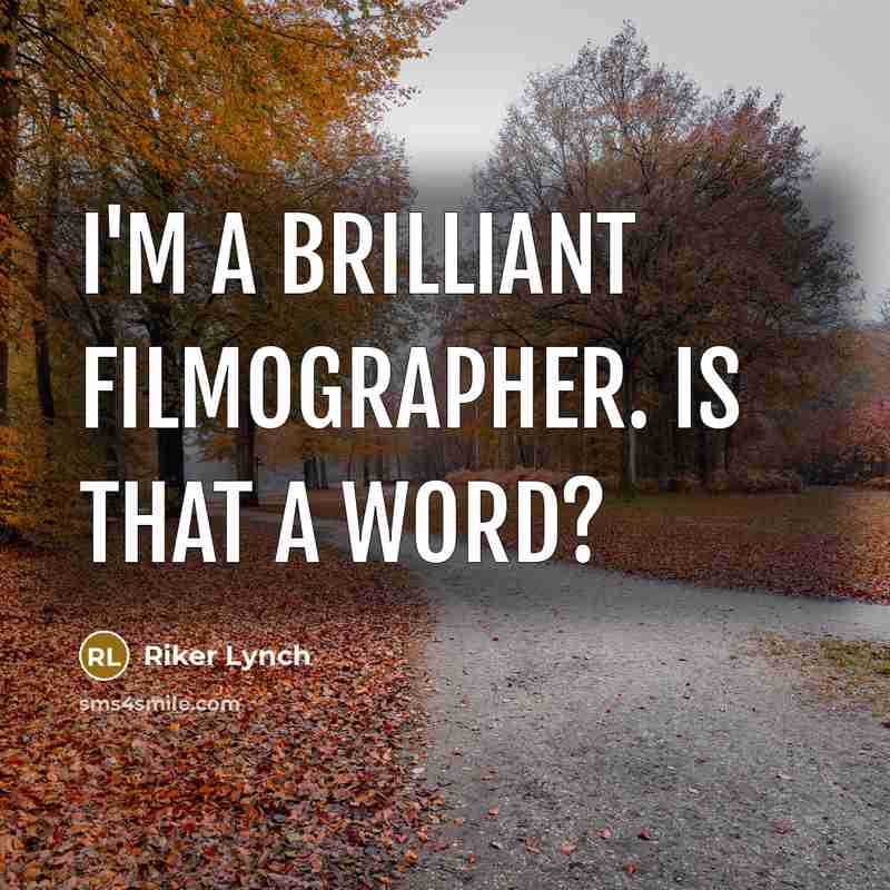 “I'm a brilliant filmographer. Is that a word?…” quote by Riker Lynch