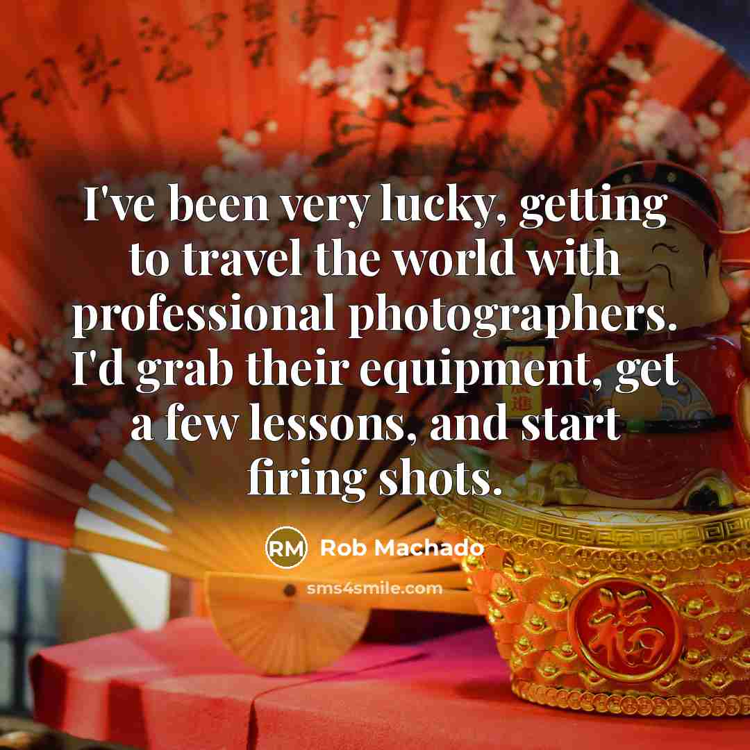“I've been very lucky, getting to travel the world with…” quote by Rob Machado