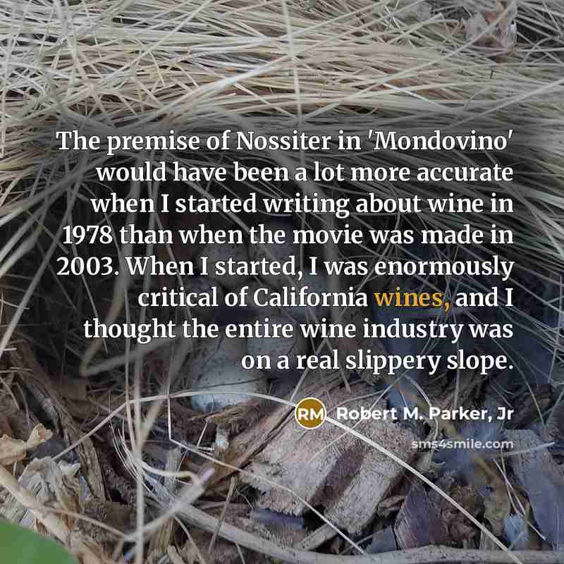 “The premise of Nossiter in 'Mondovino' would have been a…” quote by Robert M. Parker, Jr