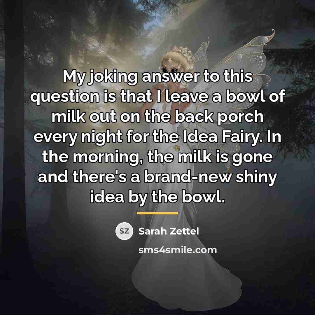 “My joking answer to this question is that I leave…” quote by Sarah Zettel