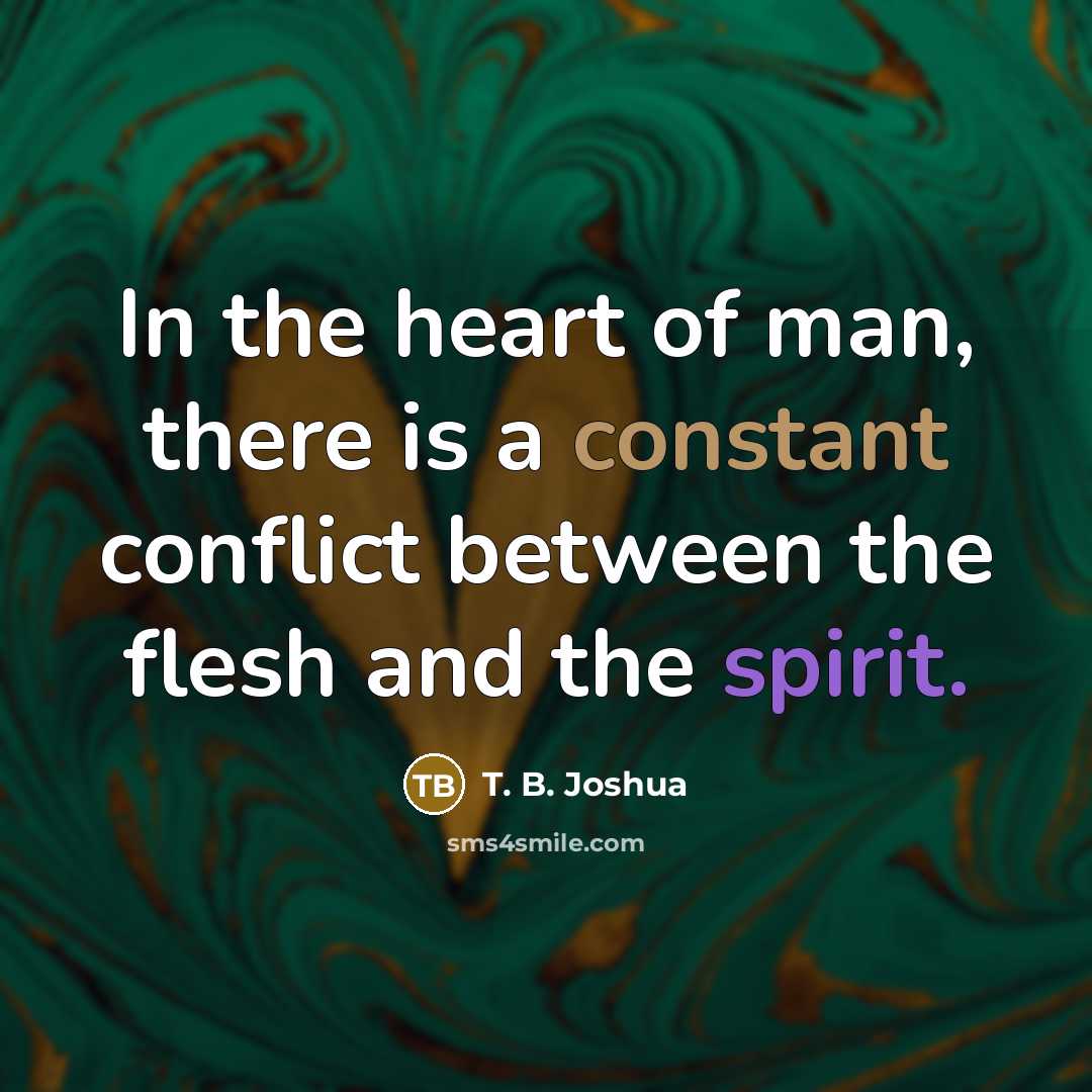 “In the heart of man, there is a constant conflict…” quote by T. B. Joshua
