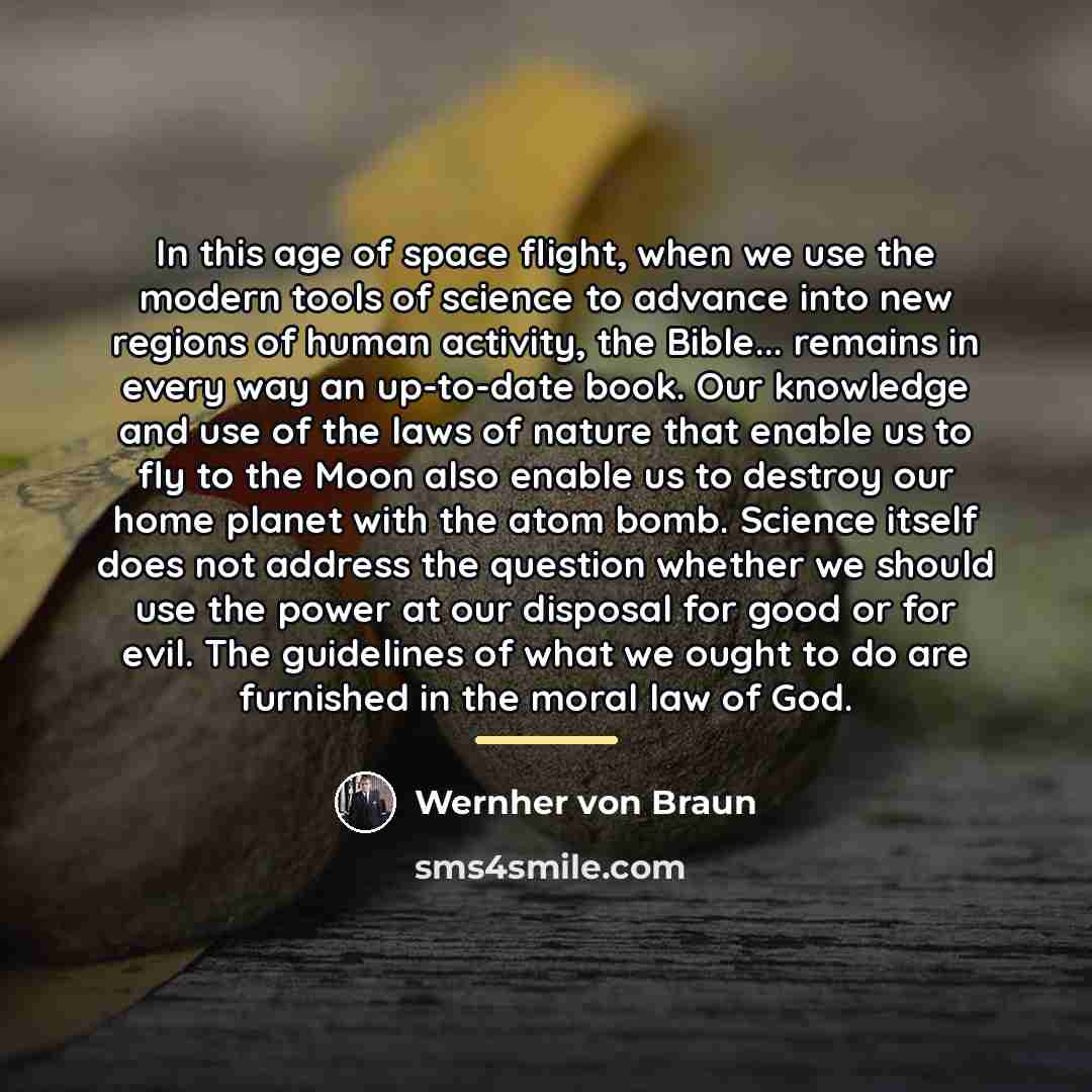 “In this age of space flight, when we use the…” quote by Wernher von Braun