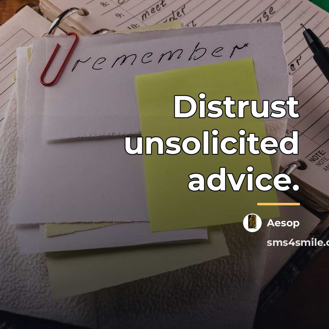 “Distrust unsolicited advice.…” quote by Aesop