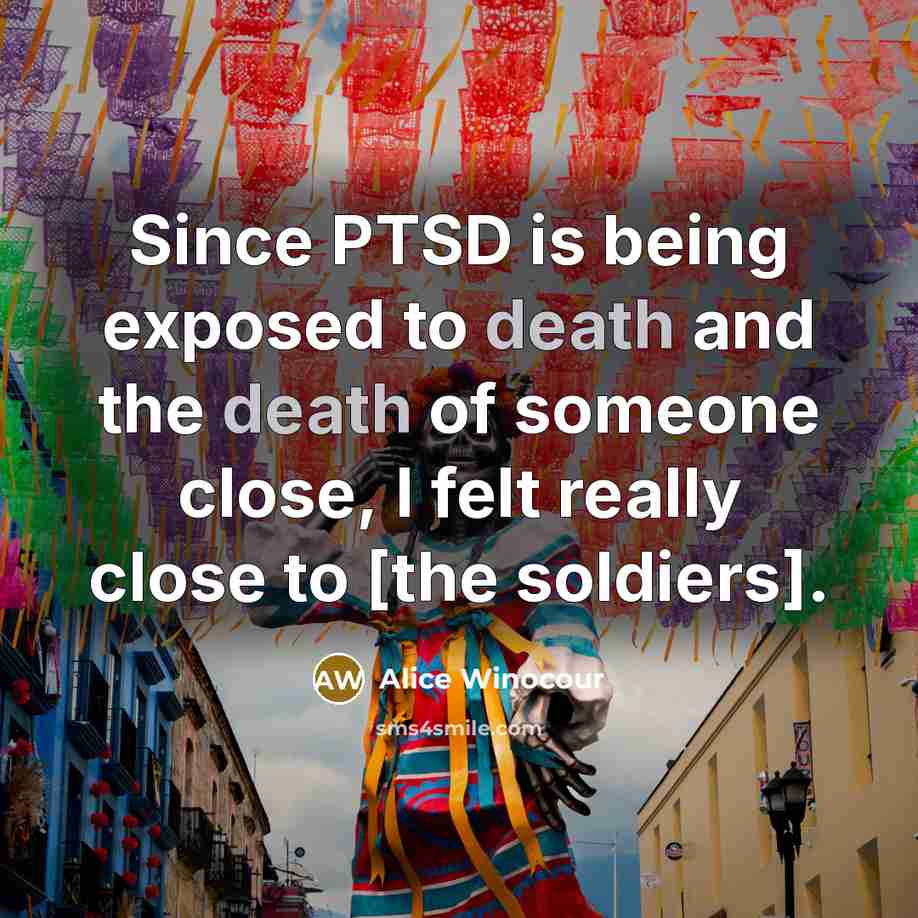 “Since PTSD is being exposed to death and the death…” quote by Alice Winocour