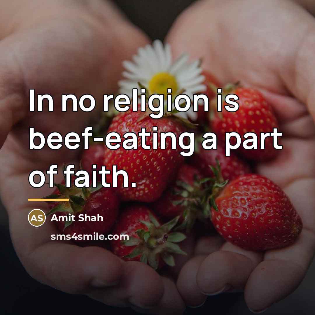 “In no religion is beef-eating a part of faith.…” quote by Amit Shah