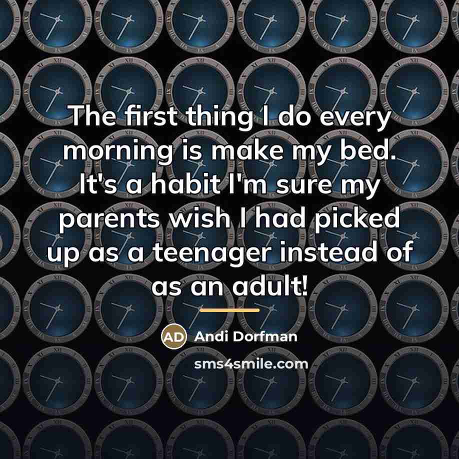 “The first thing I do every morning is make my…” quote by Andi Dorfman
