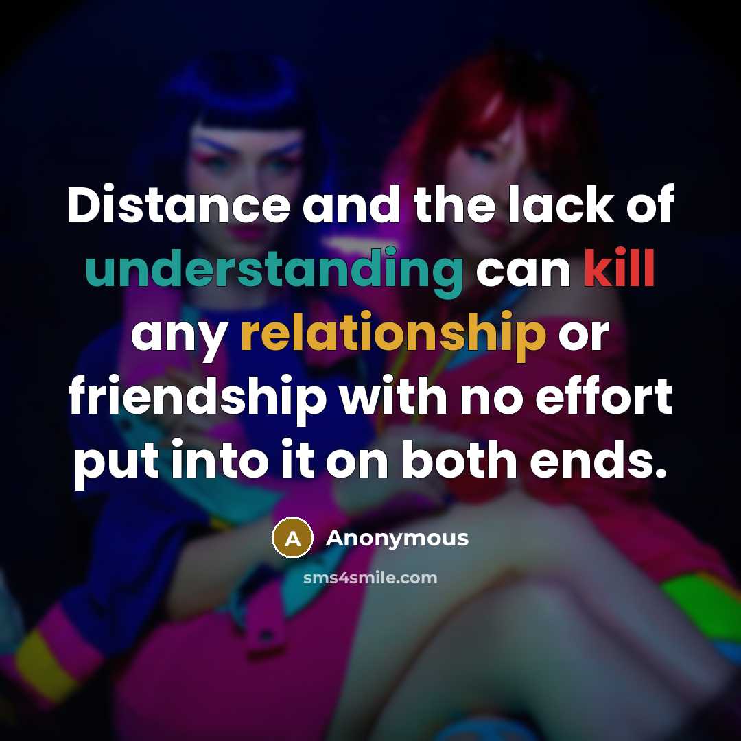 “Distance and the lack of understanding can kill any relationship…” quote by Anonymous