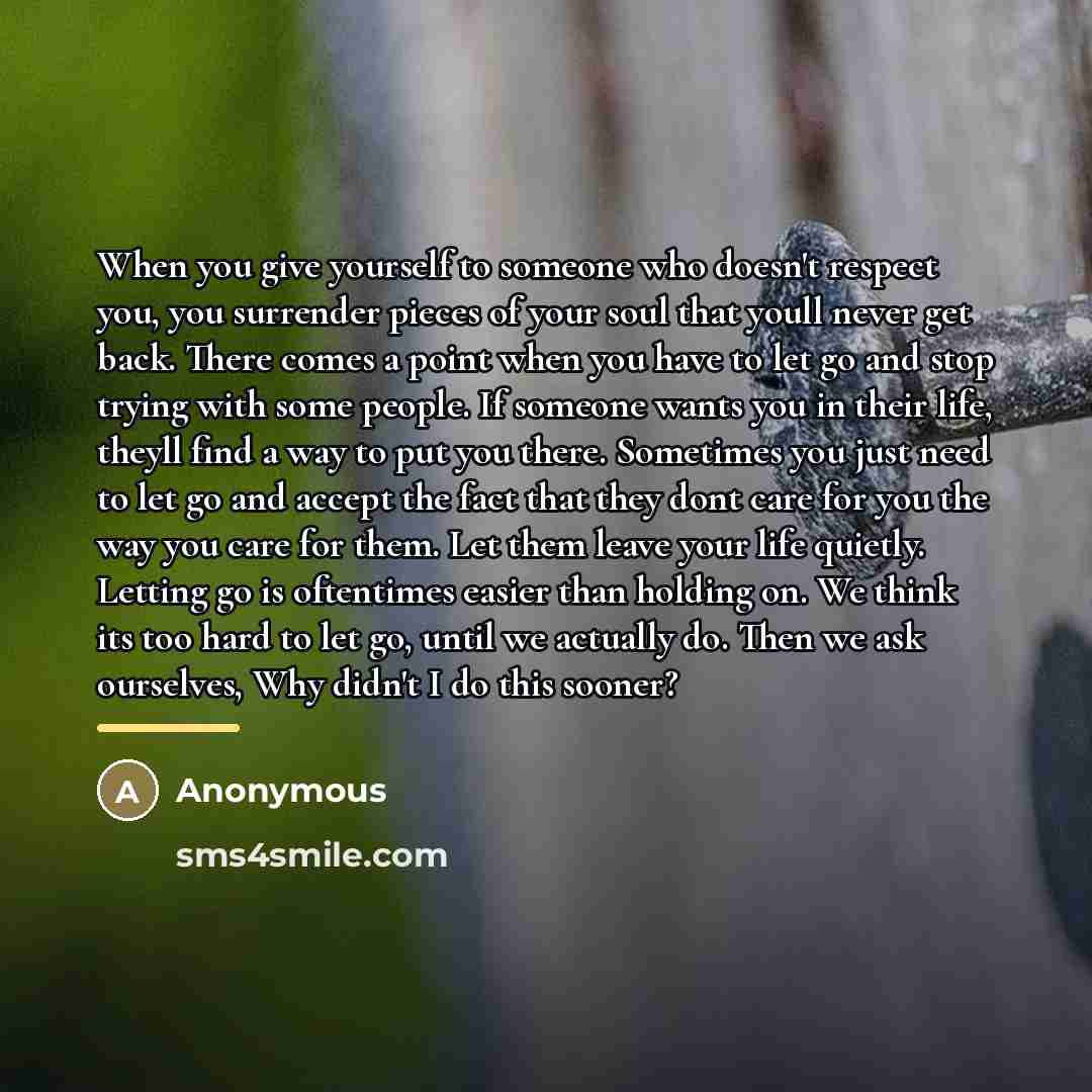 “When you give yourself to someone who doesn't respect you,…” quote by Anonymous