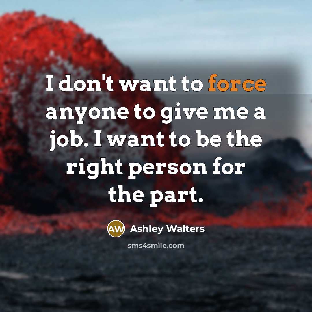 “I don't want to force anyone to give me a…” quote by Ashley Walters