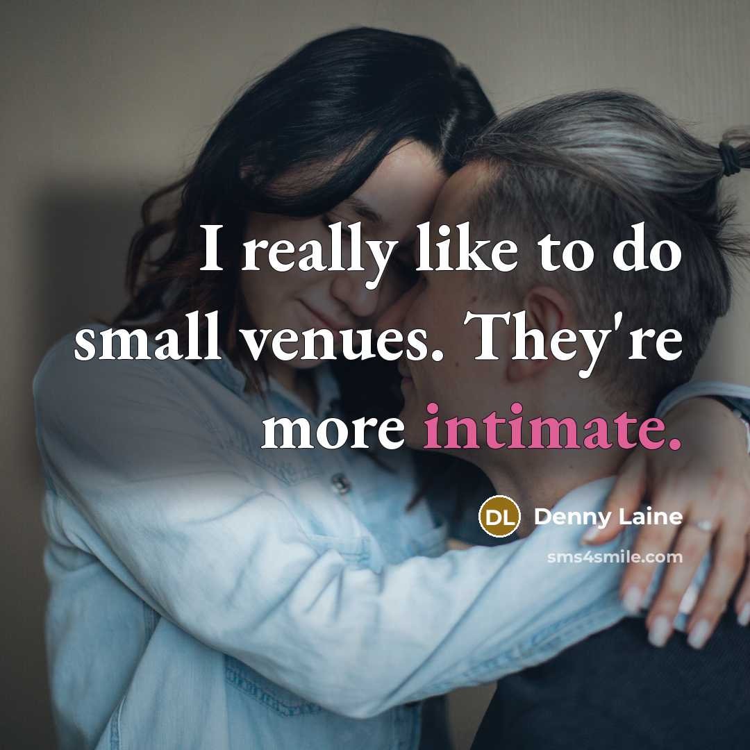 “I really like to do small venues. They're more intimate.…” quote by Denny Laine