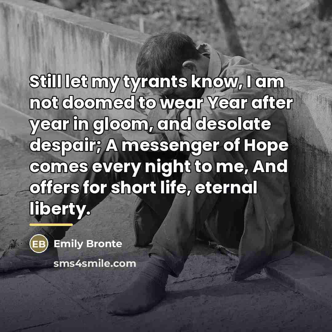 “Still let my tyrants know, I am not doomed to…” quote by Emily Bronte