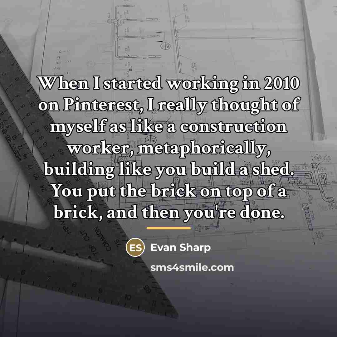 “When I started working in 2010 on Pinterest, I really…” quote by Evan Sharp