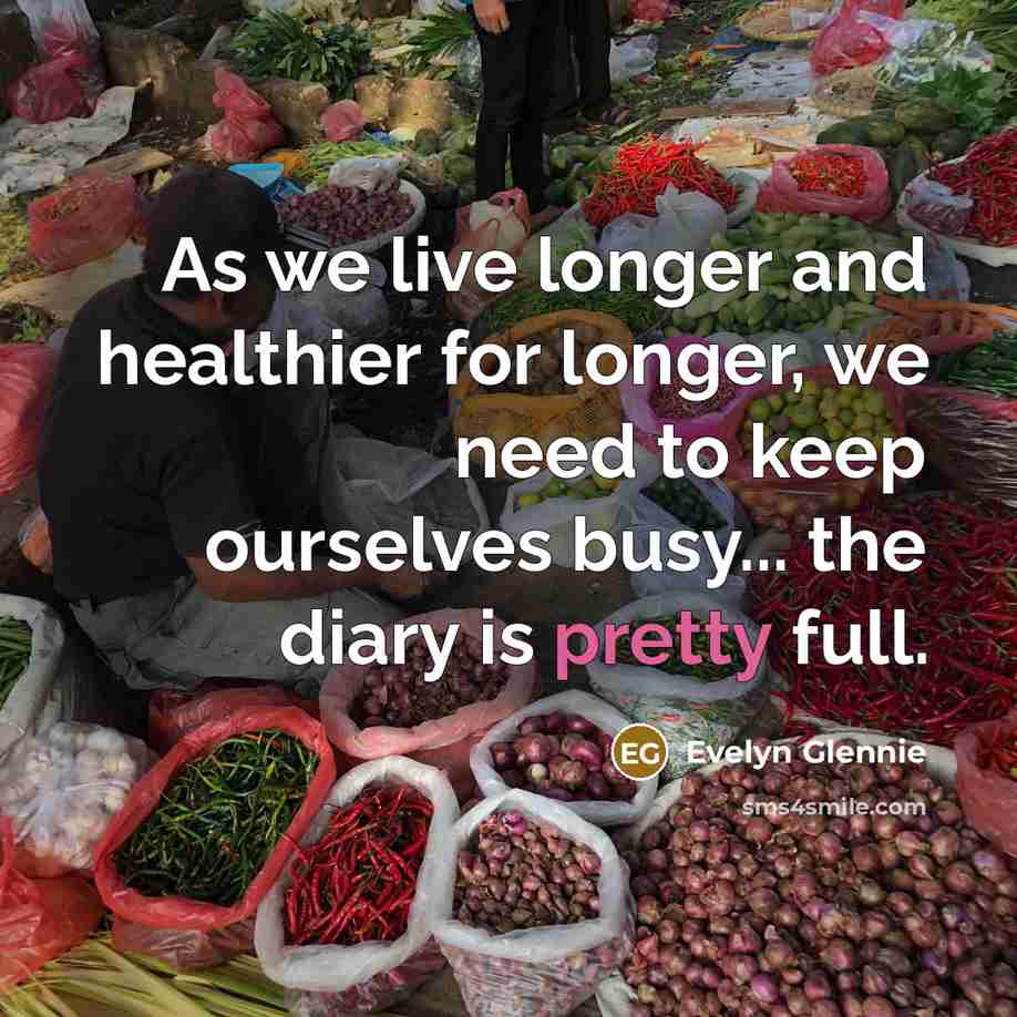 “As we live longer and healthier for longer, we need…” quote by Evelyn Glennie