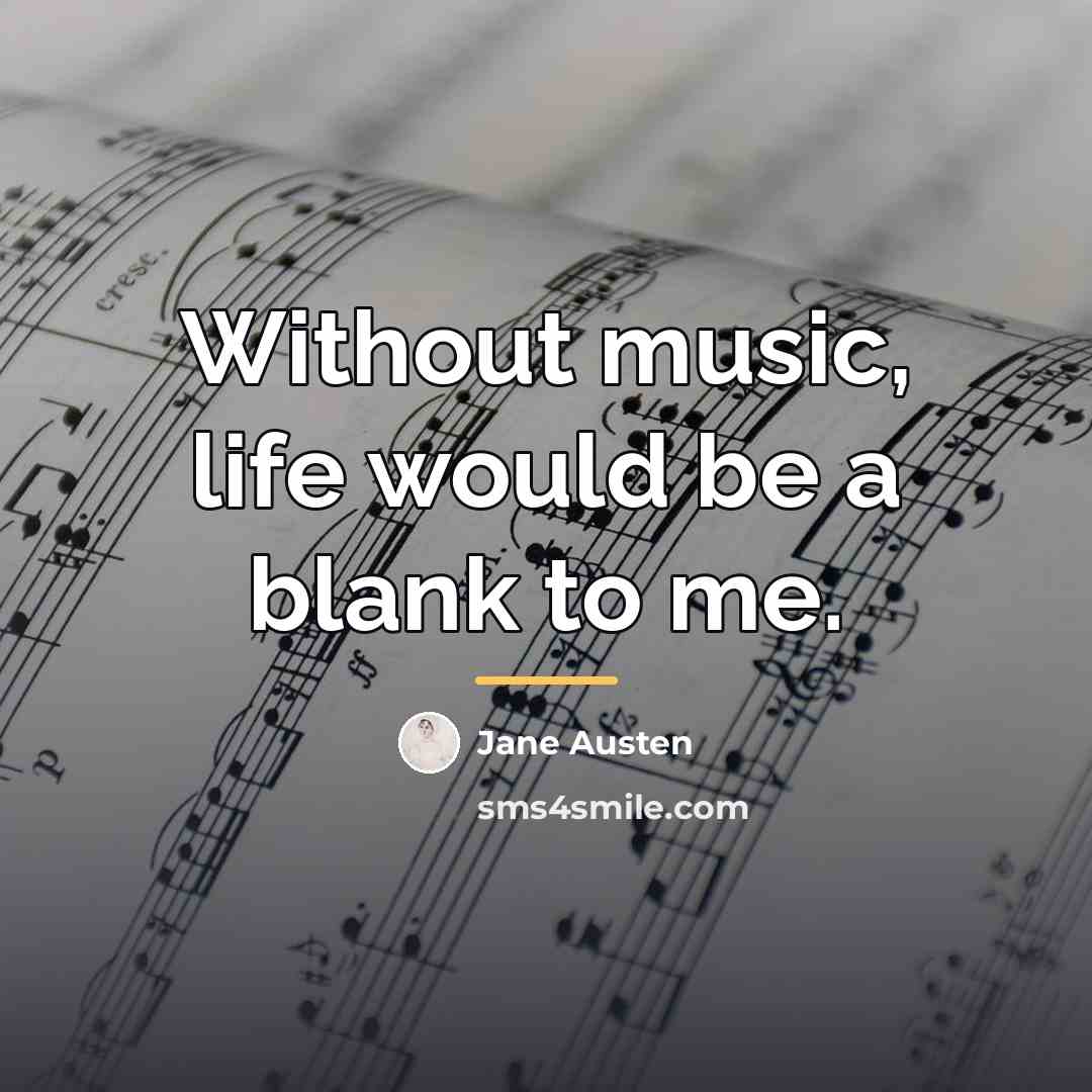 “Without music, life would be a blank to me.…” quote by Jane Austen
