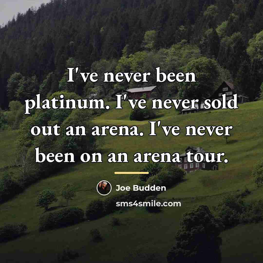 “I've never been platinum. I've never sold out an arena.…” quote by Joe Budden