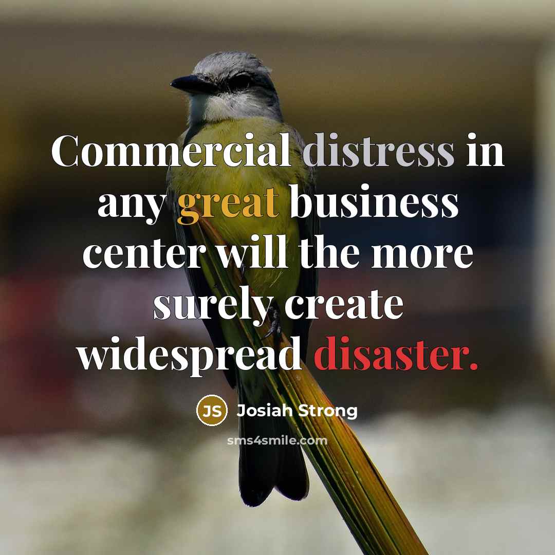 “Commercial distress in any great business center will the more…” quote by Josiah Strong