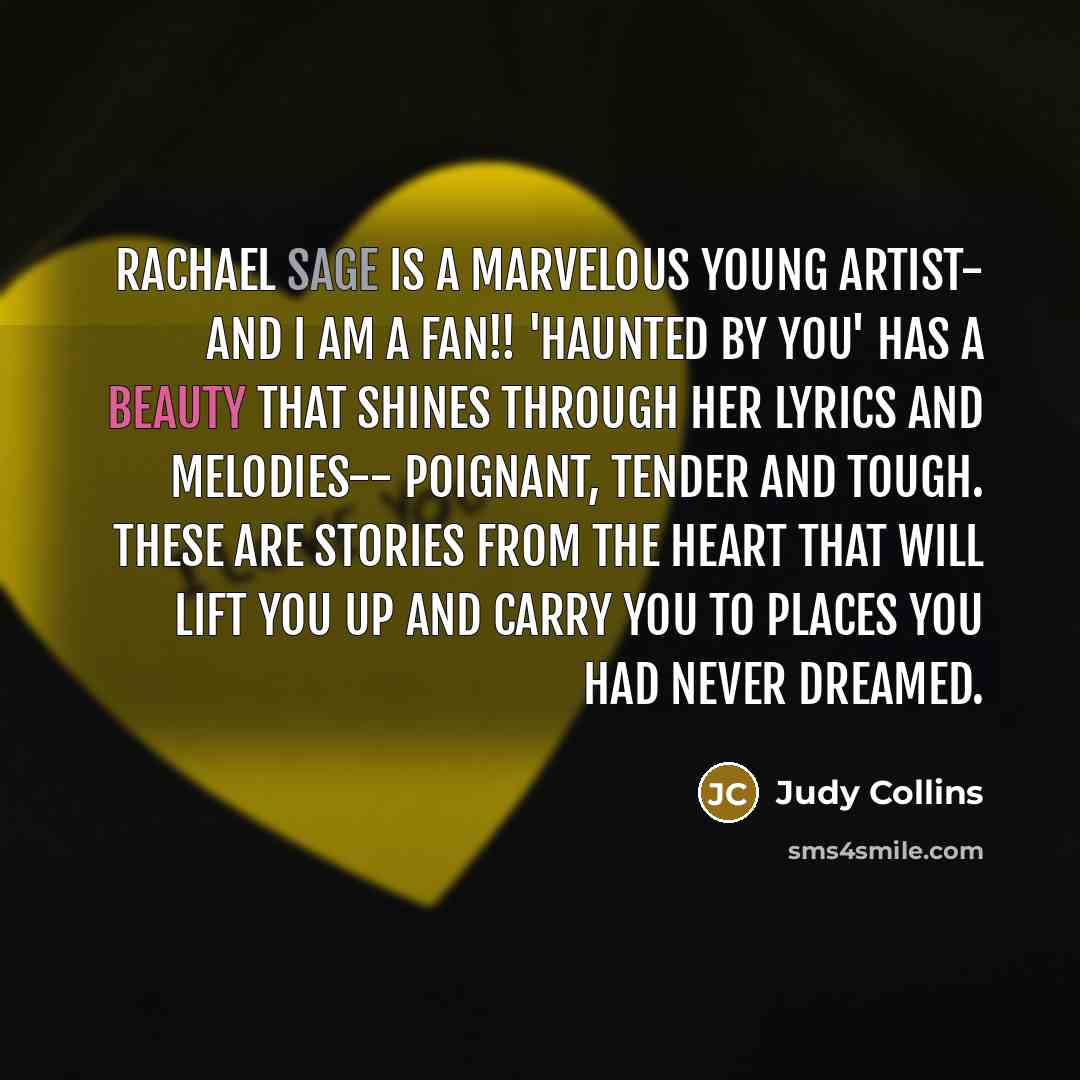 “Rachael Sage is a marvelous young artist- and I am…” quote by Judy Collins