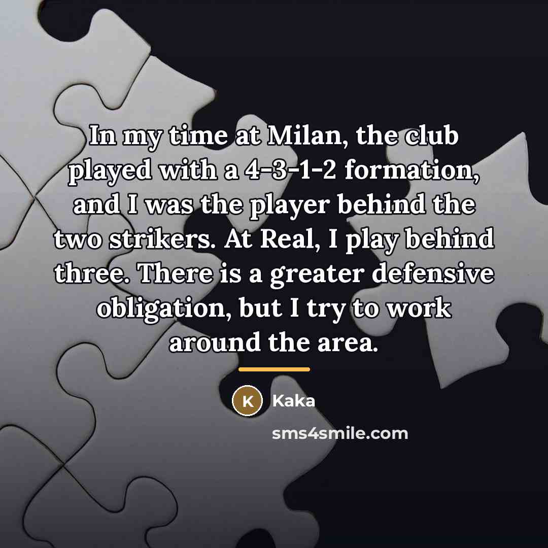 “In my time at Milan, the club played with a…” quote by Kaka