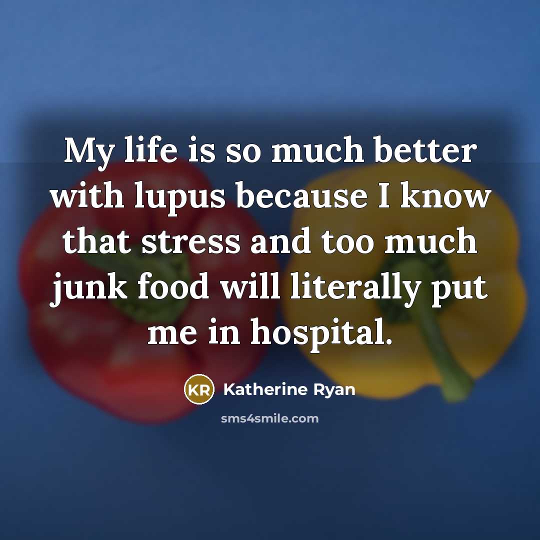 “My life is so much better with lupus because I…” quote by Katherine Ryan