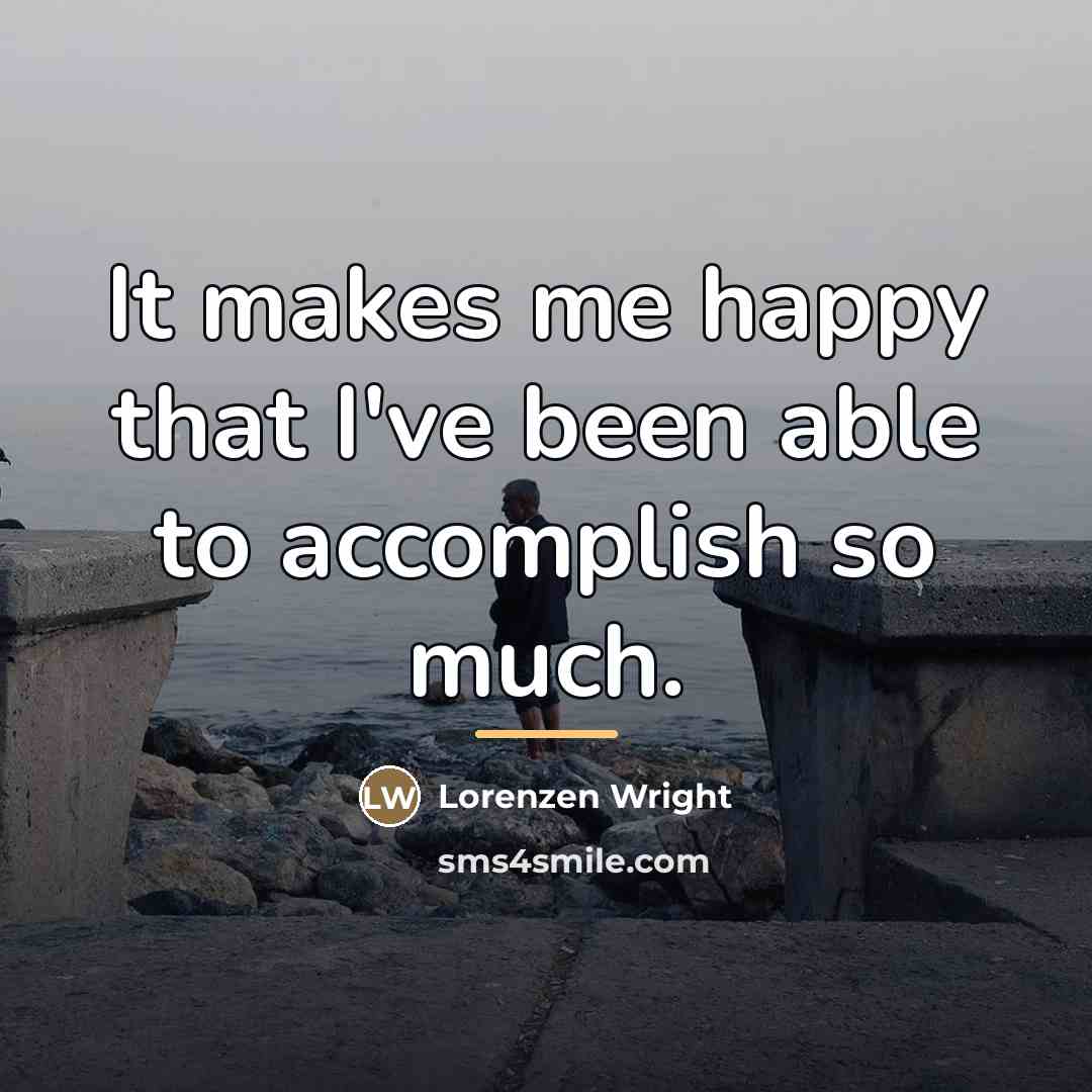 “It makes me happy that I've been able to accomplish…” quote by Lorenzen Wright