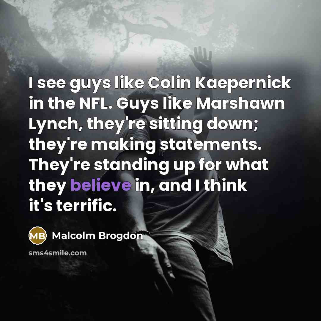 “I see guys like Colin Kaepernick in the NFL. Guys…” quote by Malcolm Brogdon