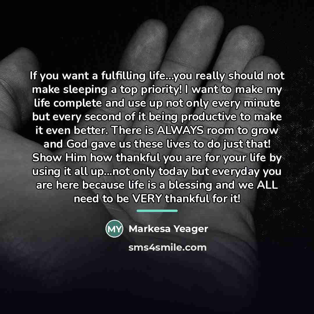“If you want a fulfilling life...you really should not make…” quote by Markesa Yeager