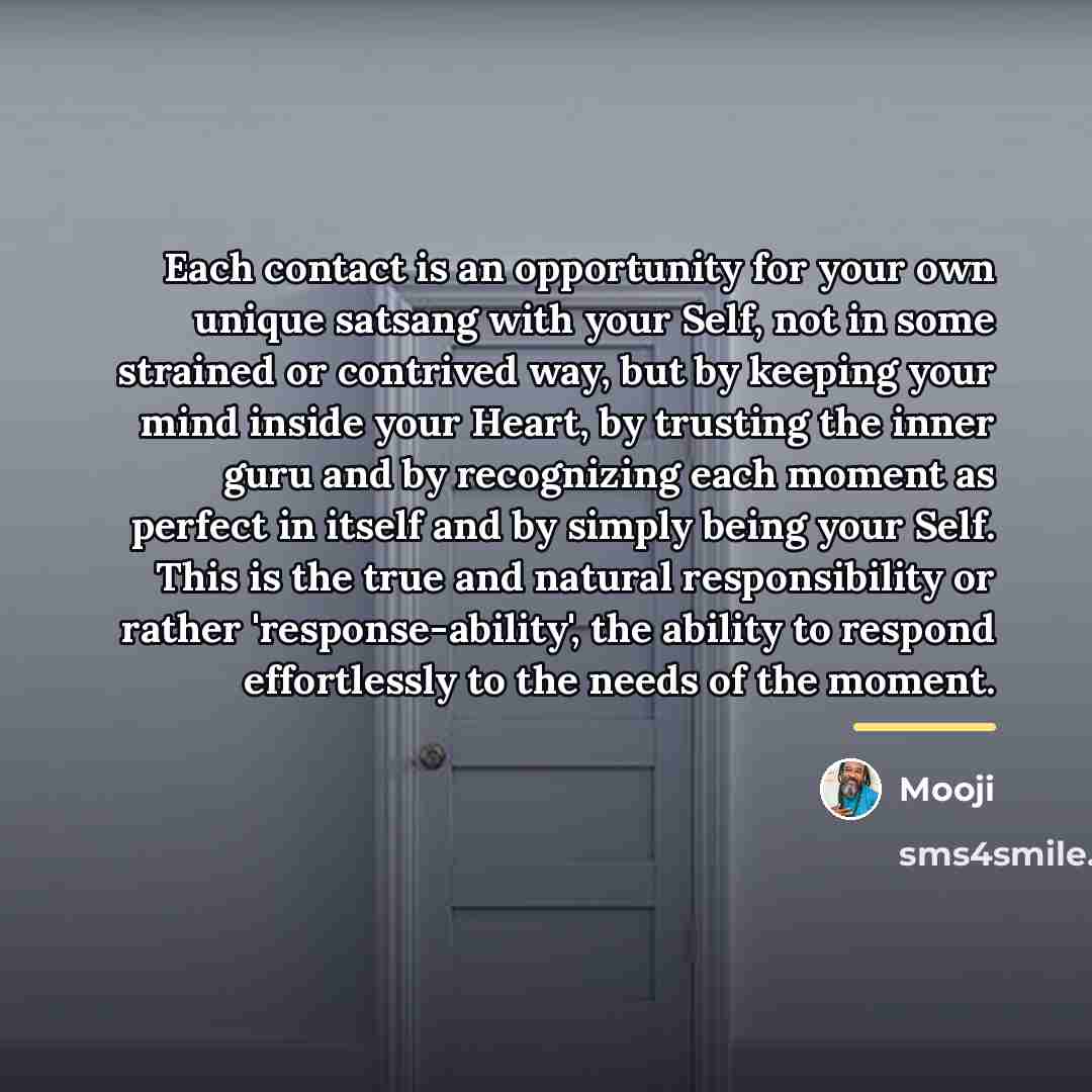 “Each contact is an opportunity for your own unique satsang…” quote by Mooji