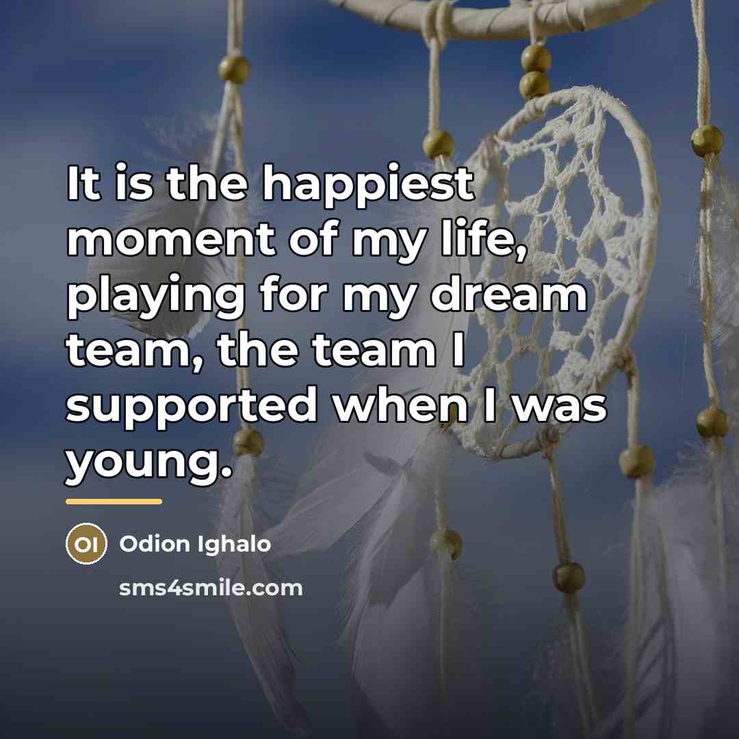 “It is the happiest moment of my life, playing for…” quote by Odion Ighalo