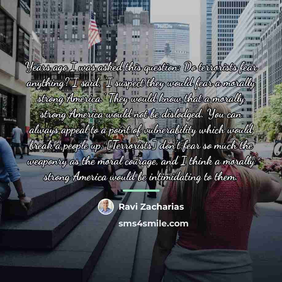 “Years ago I was asked this question: Do terrorists fear…” quote by Ravi Zacharias