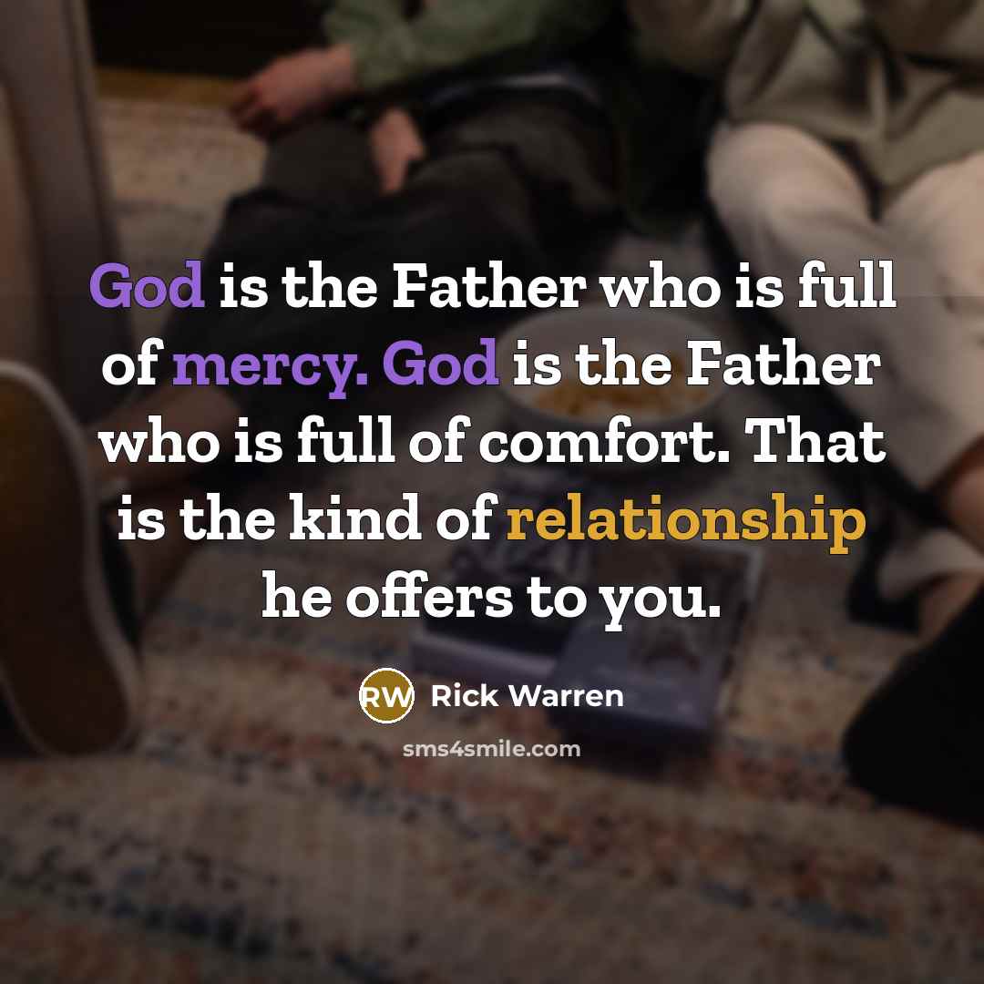 “God is the Father who is full of mercy. God…” quote by Rick Warren