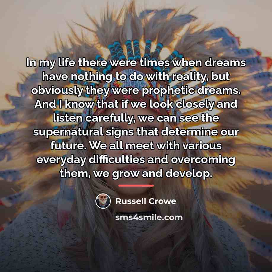 “In my life there were times when dreams have nothing…” quote by Russell Crowe