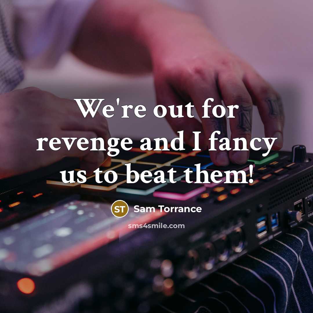 “We're out for revenge and I fancy us to beat…” quote by Sam Torrance