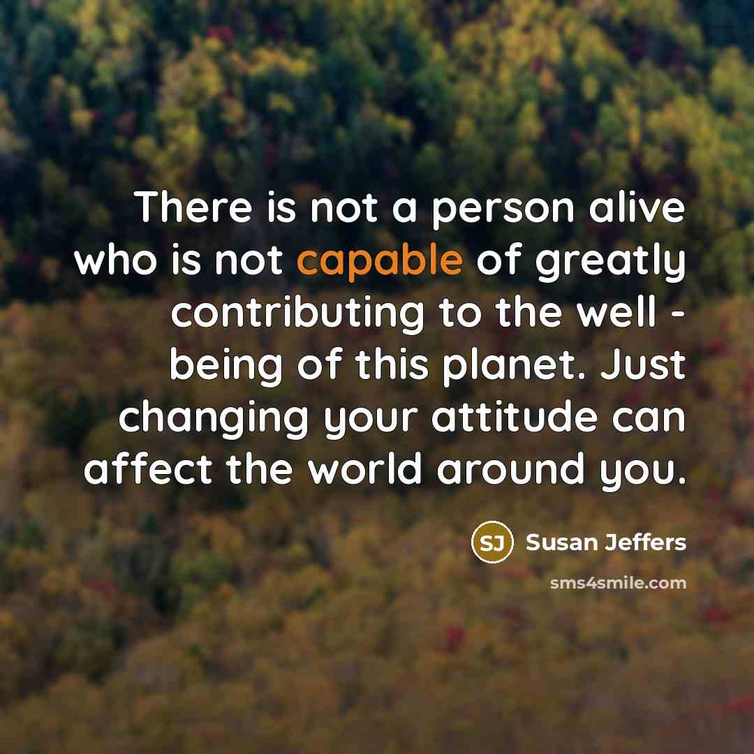“There is not a person alive who is not capable…” quote by Susan Jeffers