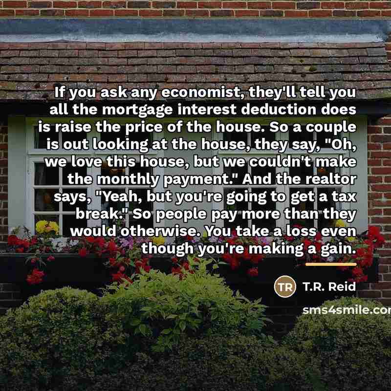 “If you ask any economist, they'll tell you all the…” quote by T.R. Reid